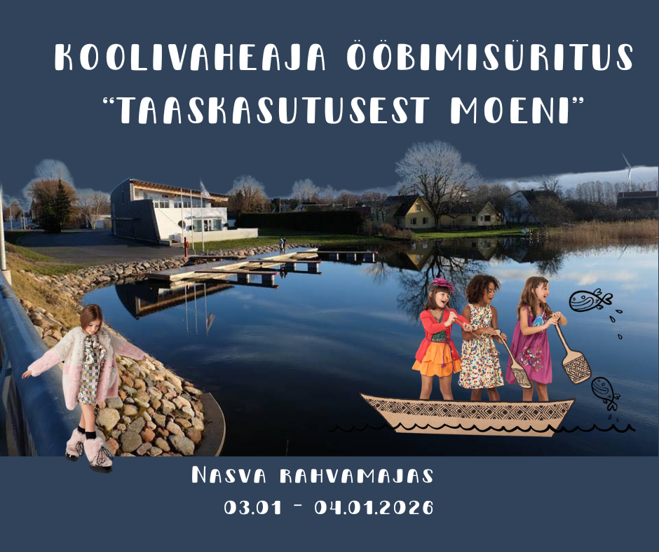 KOOLIVAHEAJA ÖÖBIMISÜRITUS “TAASKASUTUSEST MOENI”