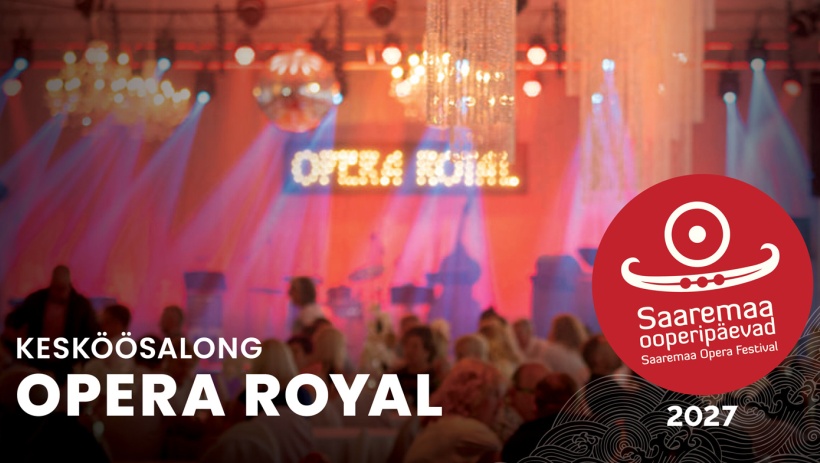 Saaremaa ooperipäevad. Kesköösalong. OPERA ROYAL