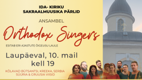 ansambli Orthodox Singers kirikukontsert 10.05 kl 19